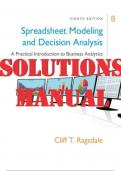SOLUTIONS MANUAL for Spreadsheet Modeling and Decision Analysis A Practical Introduction to Business Analytics&comma; 8th Edition By Cliff Ragsdale