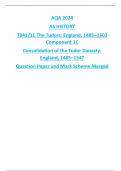 AQA 2024 AS HISTORY 7041&sol;1C The Tudors&colon; England&comma; 1485&ndash;1603 Component 1C Consolidation of the Tudor Dynasty&colon; England&comma; 1485&ndash;1547 Question Paper and Mark Scheme Merged