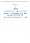 AQA 2024 AS HISTORY 7041&sol;1C The Tudors&colon; England&comma; 1485&ndash;1603 Component 1C Consolidation of the Tudor Dynasty&colon; England&comma; 1485&ndash;1547 Question paper and Mark scheme Merged