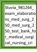 Stuvia_981264_exam_elaborations_med_surg_250_med_surg_250_test_bank_for_medical_surgical_nursing_cri
