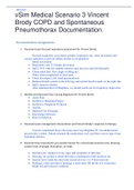vSim Medical Scenario 3 Vincent Brody COPD and Spontaneous Pneumothorax Documentation.,WELL EXPLAINED