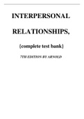 INTERPERSONAL RELATIONSHIPS,  {complete test bank} 7TH EDITION BY ARNOLD
