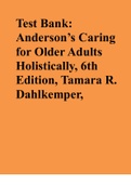 Test Bank: Anderson’s Caring for Older Adults Holistically, 6th Edition, Tamara R. Dahlkemper,