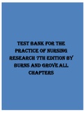 TEST BANK FOR THE  PRACTICE OF NURSING  RESEARCH 7TH EDITION BY  BURNS AND GROVE ALL  CHAPTERS