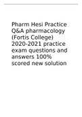 Pharm Hesi Practice Q&A pharmacology (Fortis College) 2020-2021 practice exam questions and answers 100% scored new solution 