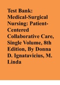 Test Bank: Medical-Surgical Nursing: PatientCentered Collaborative Care, Single Volume, 8th Edition, By Donna D. Ignatavicius, M. Linda