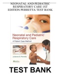 NEONATAL AND PEDIATRIC RESPIRATORY CARE 1ST EDITION PERRETTA TEST BANK