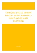 Changing Spaces, Making Places Model answers - including responses to short answer questions and 16 mark essays