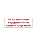 NR 504 Week 6 Peer Engagement Forum Kotter's Change Model