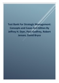Test Bank For Strategic Management Concepts and Cases 3rd Edition By Jeffrey H. Dyer, Paul Godfrey