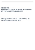 TEST BANK FUNDAMENTALS OF NURSING, 9TH EDITION BY TAYLOR, LYNN, BARTLETT TEST QUESTIONS FOR ALL CHAPTERS (1-45) STUDY GUIDE (UPDATED 2021)