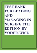 TEST BANK FOR LEADING AND MANAGING IN NURSING 7TH EDITION BY YODER-WISE