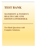 TEST BANK MATERNITY & WOMEN’S HEALTH CARE 12TH EDITION LOWDERMILK Test Bank Questions with Complete Solutions