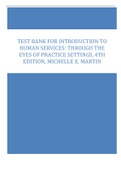 Test Bank for Introduction to Human Services: Through the Eyes of Practice Settings, 4th Edition, Michelle E. Martin
