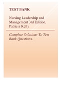 TEST BANK Nursing Leadership and Management 3rd Edition, Patricia Kelly Complete Solutions To Test Bank Questions Newly Updated