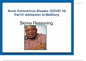 Amy Walls COVID-19 Skinny Part II Med Surg/Novel Coronavirus Disease (COVID-19) Part II: Admission to MedSurg. Skinny Reasoning. 
