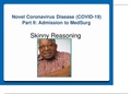 Amy Walls COVID-19 Skinny Part II Med Surg&sol;Novel Coronavirus Disease &lpar;COVID-19&rpar; Part II&colon; Admission to MedSurg&period; Skinny Reasoning&period; 