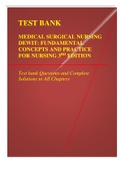 TEST BANK MEDICAL SURGICAL NURSING DEWIT FUNDAMENTAL CONCEPTS AND PRACTICE FOR NURSING 3RD EDITION Test bank Questions and Complete Solutions to All Chapters
