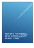 TEST BANK FOR MATERNAL CHILD NURSING CARE 6TH EDITION BY PERRY