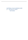 MATERNAL CHILD NURSING CARE 6TH   EDITION BY PERRY  			     TEST BANK	
