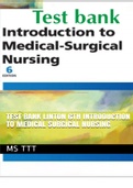 TEST BANK; Introduction to Medical Surgical Nursing Linton 6th Ed. All Chapters 1-57 Questions & Answers in 710 Pages/ Rated A