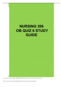 NURSING 306 - OB QUIZ 6 STUDY GUIDE|GRADED A