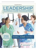 TEST BANK for Leadership and Nursing Care Management 6th Edition Huber. Includes Questions & Answers Plus Rationale. 249 Pages. All Answers Are Correct.