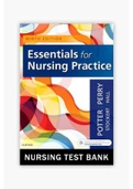 TEST BANK. Essentials for Nursing Practice 9th Edition Potter. All Chapters 1-40. Questions & Answers Plus Rationale. 384 Pages.All Answers Are Correct.