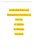 Test bank for Leadership Roles and Management Functions in Nursing 9th Edition by Marquis | Answers & Feedback