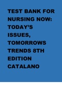 TEST BANK: Nursing Now: Today's Issues, Tomorrows Trends. 8th Edn. Joseph T. Catalano. Chapter 1-27. in 192 Pages. Questions & Answers plus Topic Source. All Answers Rated A.