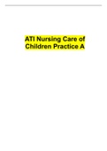 NURSING II ADN 235-60 -ATI Nursing Care of Children Practice A.