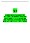  Exam (elaborations) A+ NUR PHARMACOLO LEHNE’S PHARMACOTHERAPEUTICS FOR ADVANCED PRACTICE NURSES AND PHYSICIAN ASSISTANTS 2ND EDITION ROSENTHAL TEST BANK