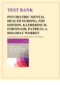TEST BANK FOR PSYCHIATRIC MENTAL HEALTH NURSING, 5TH EDITION, KATHERINE M. FORTINASH, PATRICIA A. HOLODAY WORRET Test Bank Questions and Complete Solutions to all Chapters.
