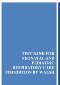 test Bank for Neonatal and Pediatric Respiratory Care 5th Edition by Walsh