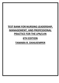 TEST BANK FOR NURSING LEADERSHIP, MANAGEMENT, AND PROFESSIONAL PRACTICE FOR THE LPN LVN 6TH EDITION BY DAHLKEMPER 