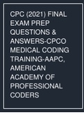 CPC (2021) FINAL EXAM PREP QUESTIONS & ANSWERS-CPCO MEDICAL CODING TRAINING-AAPC, AMERICAN ACADEMY OF PROFESSIONAL CODERS. 