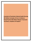 Essentials of Psychiatric Mental Health Nursing 8th Edition Concepts of Care in Evidence- Based Practice 8th Edition Morgan Townsend Test Bank, complete all chapters