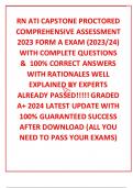 RN ATI CAPSTONE PROCTORED COMPREHENSIVE ASSESSMENT 2023 FORM A EXAM &lpar;2023&sol;24&rpar; WITH COMPLETE QUESTIONS &  100&percnt; CORRECT ANSWERS  WITH RATIONALES WELL EXPLAINED BY EXPERTS ALREADY PASSED&excl;&excl;&excl;&excl;&excl; GRADED A&plus; 2024 LATEST UPDATE WITH 100&percnt; GUARANTEED SUCCESS AFTER DO