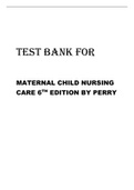 TEST BANK FOR MATERNAL CHILD NURSING CARE 6TH EDITION BY PERRY