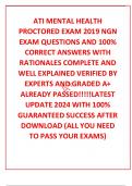 ATI MENTAL HEALTH PROCTORED EXAM 2019 NGN EXAM QUESTIONS AND 100&percnt; CORRECT ANSWERS WITH RATIONALES COMPLETE AND WELL EXPLAINED VERIFIED BY EXPERTS AND GRADED A&plus; ALREADY PASSED&excl;&excl;&excl;&excl;&excl;LATEST UPDATE 2024 WITH 100&percnt; GUARANTEED SUCCESS AFTER DOWNLOAD &lpar;ALL YOU NEED