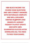  H&R BLOCK INCOME TAX COURSE EXAM QUESTIONS AND 100&percnt; CORRECT ANSWERS WITH RATIONALES COMPLETE AND WELL EXPLAINED VERIFIED BY EXPERTS AND GRADED A&plus; ALREADY PASSED&excl;&excl;&excl;&excl;&excl;LATEST UPDATE 2024 WITH 100&percnt; GUARANTEED SUCCESS AFTER DOWNLOAD &lpar;ALL YOU NEED TO PASS YOUR