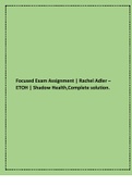 Focused Exam Assignment  Rachel Adler – ETOH  Shadow Health,Complete solution.