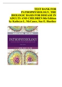 TEST BANK FOR PATHOPHYSIOLOGY, THE BIOLOGIC BASIS FOR DISEASE IN ADULTS AND CHILDREN 8th Edition by Kathryn L. McCance, Sue E. Huether