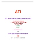 ATI RN PEDIATRICS PROCTORED EXAM (24 VERSIONS) / RN PEDIATRICS ATI PROCTORED EXAM (24 VERSIONS)|VERIFIED AND 100% CORRECT Q & A, COMPLETE DOCUMENT FOR ATI EXAM|
