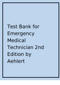 Test Bank for Emergency Medical Technician 2nd Edition by Aehlert