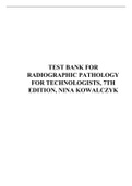 TEST BANK FOR RADIOGRAPHIC PATHOLOGY FOR TECHNOLOGISTS, 7TH EDITION, NINA KOWALCZYK