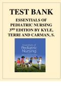 TEST BANK FOR ESSENTIALS OF PEDIATRIC NURSING 3RD EDITION BY KYLE TERRI AND CARMAN SUSAN.