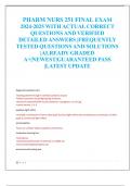 PHARM NURS 251 FINAL EXAM  2024-2025 WITH ACTUAL CORRECT  QUESTIONS AND VERIFIED  DETAILED ANSWERS &vert;FREQUENTLY  TESTED QUESTIONS AND SOLUTIONS  &vert;ALREADY GRADED  A&plus;&vert;NEWEST&vert;GUARANTEED PASS  &vert;LATEST UPDATE