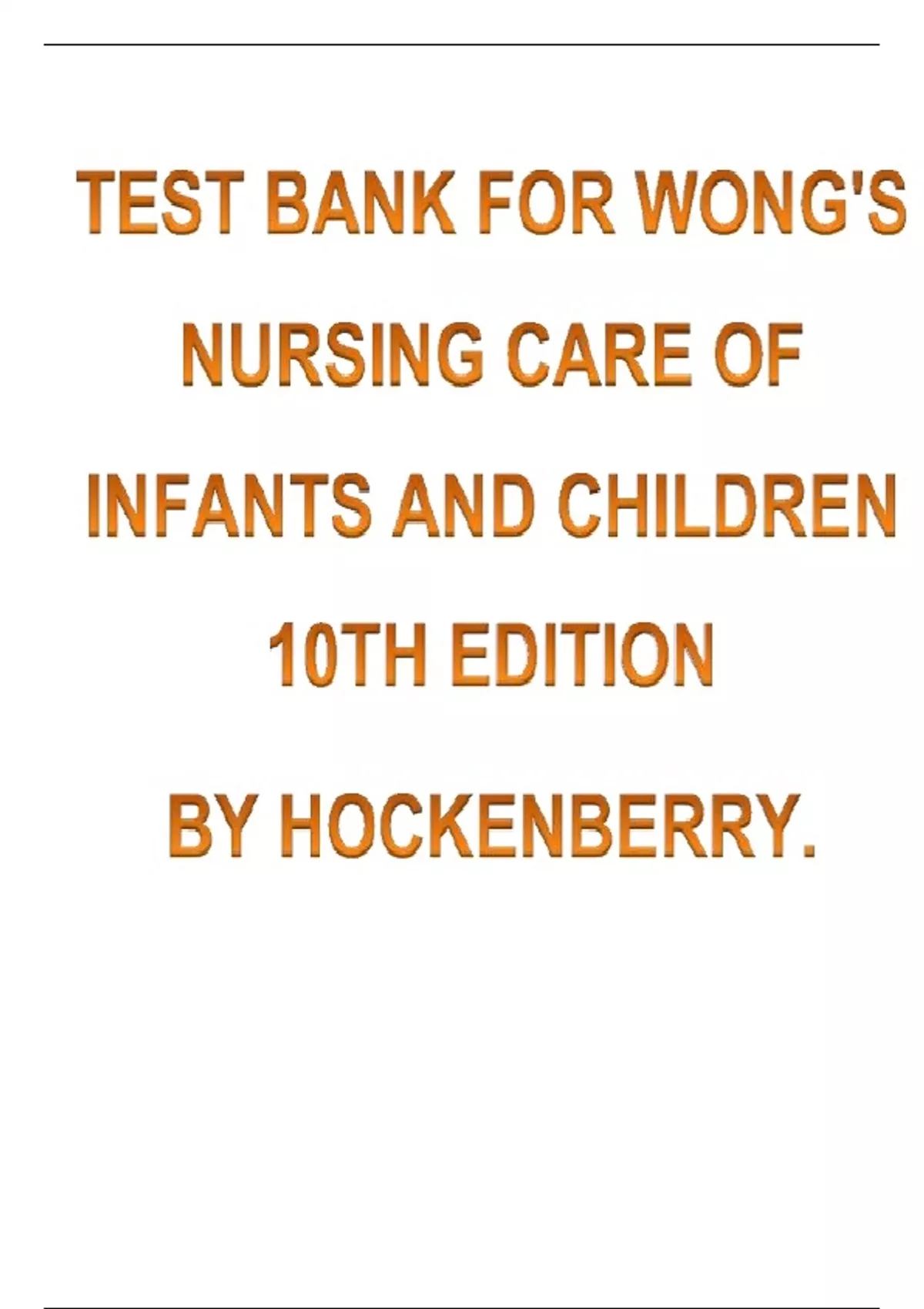 Test Bank For Wong's Essentials of Pediatric Nursing 10th Edition, by ...