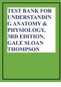 TEST BANK FOR UNDERSTANDING ANATOMY & PHYSIOLOGY, 3RD EDITION, GALE SLOAN THOMPSON